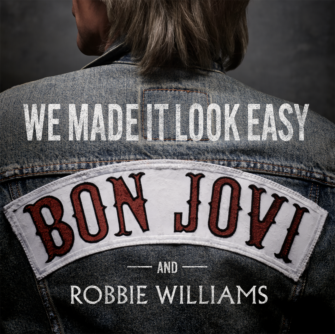 Bon Jovi și Robbie Williams colaborează pentru o nouă versiune a piesei „We Made It Look Easy”