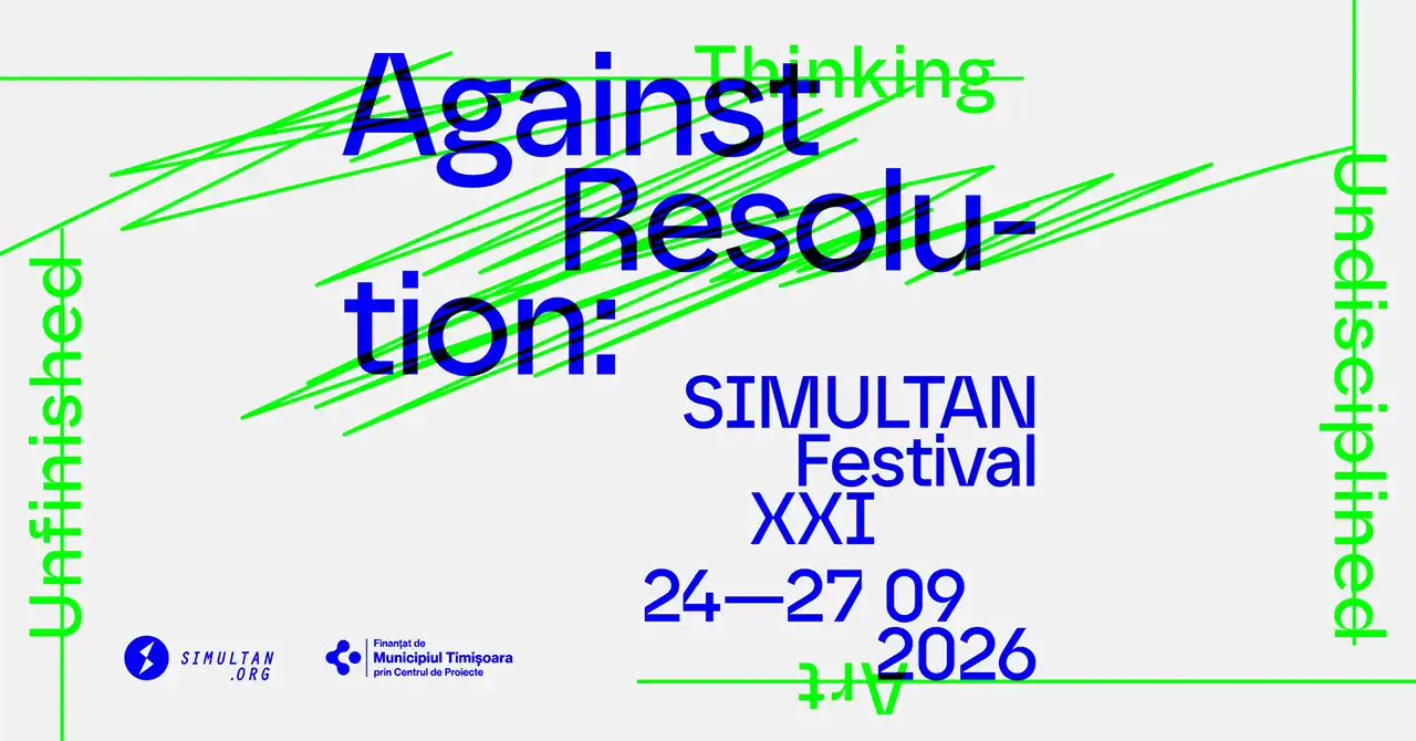 SIMULTAN Festival 2026 — Against Resolution